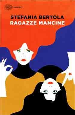 Ragazze mancine - Stefania Bertola - Libro Einaudi 2014, Super ET | Libraccio.it
