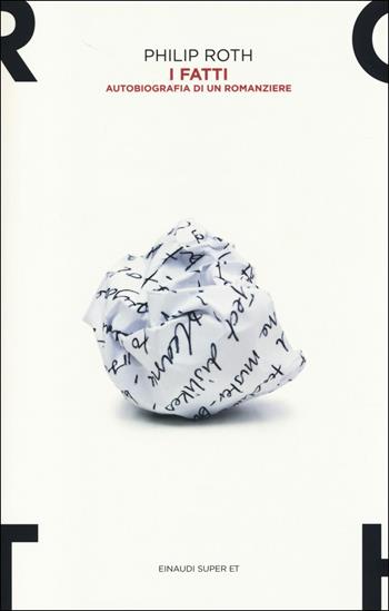 I fatti. Autobiografia di un romanziere - Philip Roth - Libro Einaudi 2014, Super ET | Libraccio.it