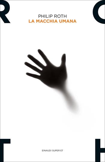 La macchia umana - Philip Roth - Libro Einaudi 2014, Super ET | Libraccio.it