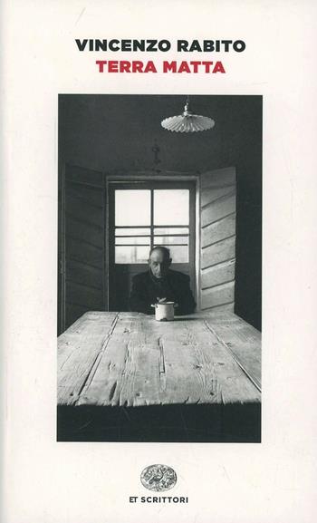 Terra matta - Vincenzo Rabito - Libro Einaudi 2014, Einaudi tascabili. Scrittori | Libraccio.it