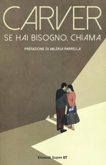Se hai bisogno, chiama - Raymond Carver - Libro Einaudi 2014, Super ET | Libraccio.it