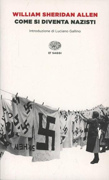 Come si diventa nazisti - William Sheridan Allen - Libro Einaudi 2014, Einaudi tascabili. Saggi | Libraccio.it