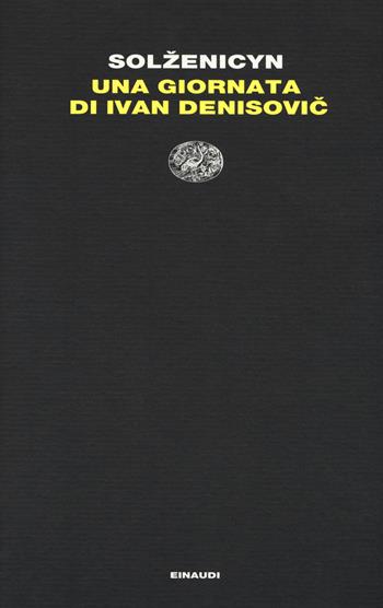 Una giornata di Ivan Denisovic-La casa di Matrëna-Accadde alla stazione di Kocetovka - Aleksandr Solzenicyn - Libro Einaudi 2017, Letture Einaudi | Libraccio.it