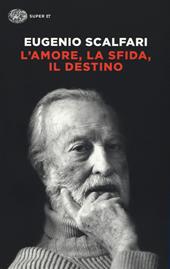 L' amore, la sfida, il destino. Il tavolo dove si gioca il senso della vita