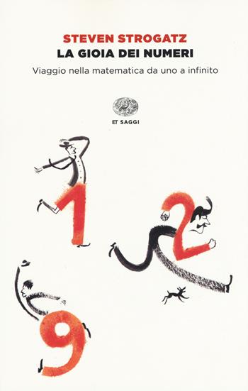La gioia dei numeri. Viaggio nella matematica da uno a infinito - Steven Strogatz - Libro Einaudi 2015, Einaudi tascabili. Saggi | Libraccio.it