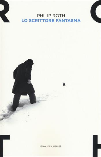 Lo scrittore fantasma - Philip Roth - Libro Einaudi 2015, Super ET | Libraccio.it