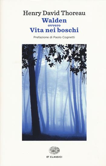 Walden ovvero Vita nei boschi - Henry David Thoreau - Libro Einaudi 2015, Einaudi tascabili. Classici | Libraccio.it