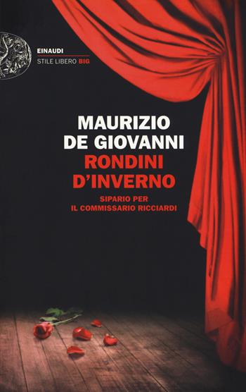 Rondini d'inverno. Sipario per il commissario Ricciardi - Maurizio De Giovanni - Libro Einaudi 2017, Einaudi. Stile libero big | Libraccio.it