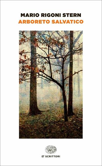 Arboreto salvatico - Mario Rigoni Stern - Libro Einaudi 2015, Einaudi tascabili. Scrittori | Libraccio.it