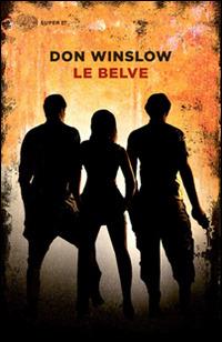 Le belve - Don Winslow - Libro Einaudi 2015, Super ET | Libraccio.it