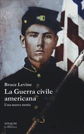 La guerra civile americana. Una nuova storia
