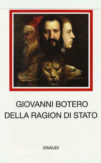 Ragion di Stato - Giovanni Botero - Libro Einaudi 2016, I millenni | Libraccio.it