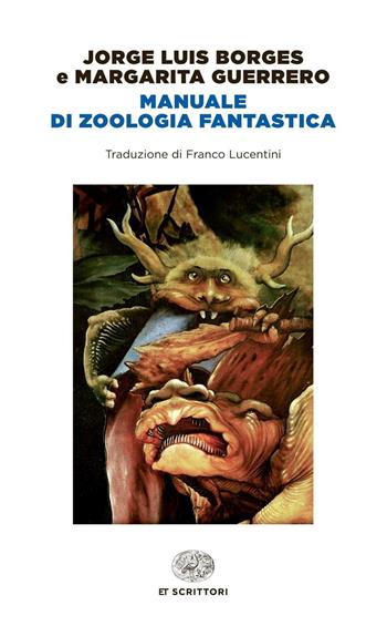 Manuale di zoologia fantastica - Jorge Luis Borges, Margarita Guerrero - Libro Einaudi 2015, Einaudi tascabili. Scrittori | Libraccio.it