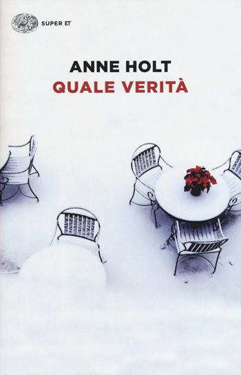 Quale verità - Anne Holt - Libro Einaudi 2015, Super ET | Libraccio.it