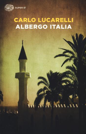 Albergo Italia - Carlo Lucarelli - Libro Einaudi 2015, Super ET | Libraccio.it
