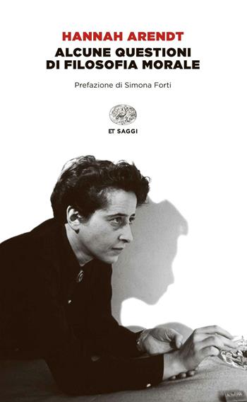 Alcune questioni di filosofia morale - Hannah Arendt - Libro Einaudi 2015, Einaudi tascabili. Saggi | Libraccio.it