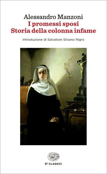 I promessi sposi-Storia della colonna infame - Alessandro Manzoni - Libro Einaudi 2015, Einaudi tascabili. Classici | Libraccio.it