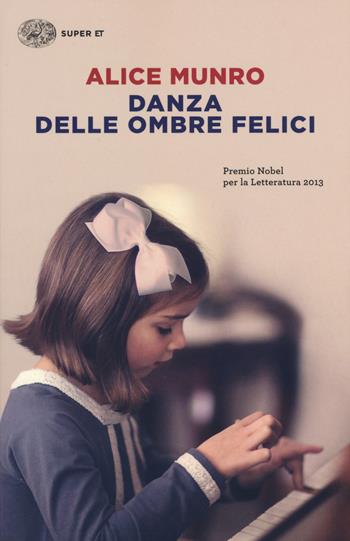 Danza delle ombre felici - Alice Munro - Libro Einaudi 2015, Super ET | Libraccio.it