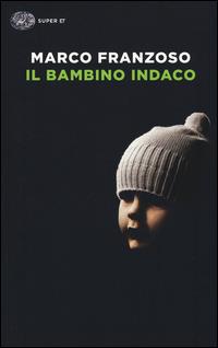 Il bambino indaco - Marco Franzoso - Libro Einaudi 2015, Super ET | Libraccio.it