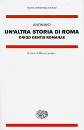 Un' altra storia di Roma. Origo gentis Romanae. Testo latino a fronte