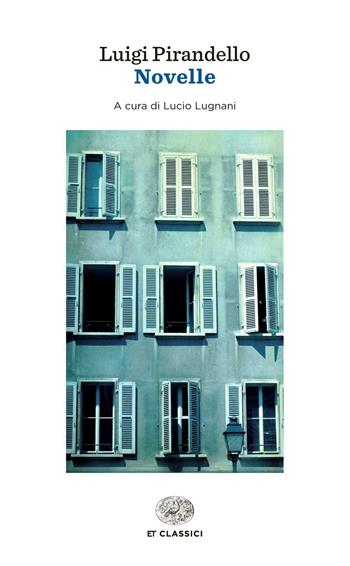 Novelle - Luigi Pirandello - Libro Einaudi 2015, Einaudi tascabili. Classici | Libraccio.it