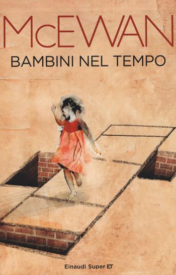 Bambini nel tempo - Ian McEwan - Libro Einaudi 2015, Super ET | Libraccio.it