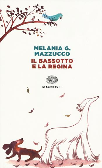 Il bassotto e la regina - Melania G. Mazzucco - Libro Einaudi 2015, Einaudi tascabili. Scrittori | Libraccio.it
