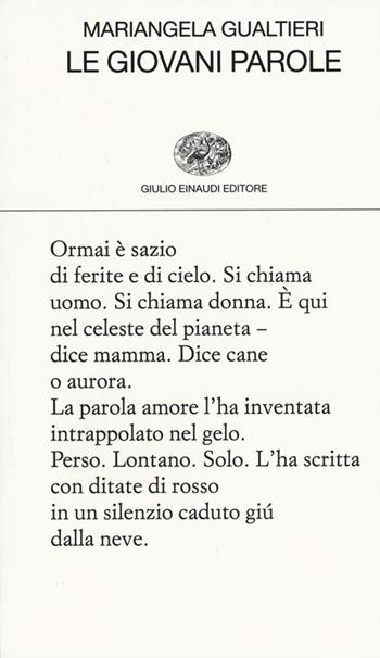 Le giovani parole - Mariangela Gualtieri - Libro Einaudi 2015, Collezione di poesia | Libraccio.it