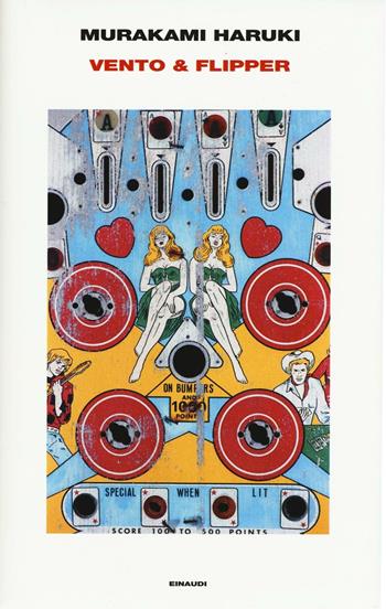 Vento & flipper - Haruki Murakami - Libro Einaudi 2016, Supercoralli | Libraccio.it