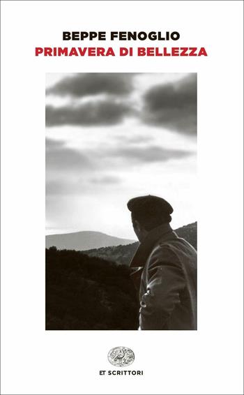 Primavera di bellezza - Beppe Fenoglio - Libro Einaudi 2015, Einaudi tascabili. Scrittori | Libraccio.it