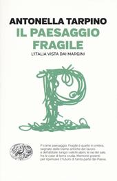 Il paesaggio fragile. L'Italia vista dai margini