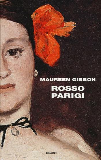 Rosso Parigi - Maureen Gibbon - Libro Einaudi 2016, Supercoralli | Libraccio.it