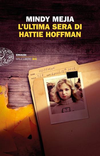 L' ultima sera di Hattie Hoffman - Mindy Mejia - Libro Einaudi 2017, Einaudi. Stile libero big | Libraccio.it
