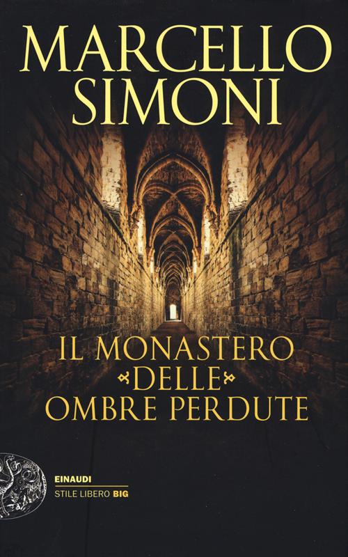 Il monastero delle ombre perdute - Marcello Simoni - Libro Einaudi