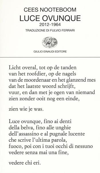 Luce ovunque (2012-1964) - Cees Nooteboom - Libro Einaudi 2016, Collezione di poesia | Libraccio.it