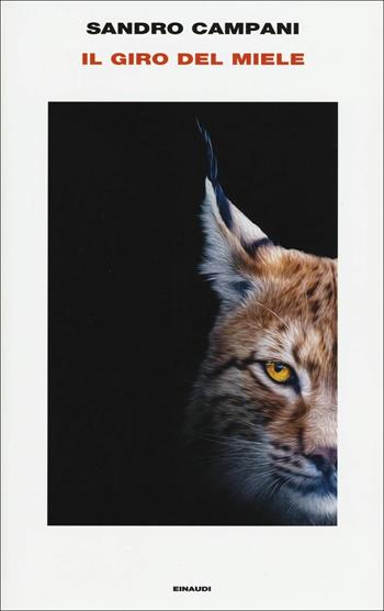 Il giro del miele - Sandro Campani - Libro Einaudi 2017, Supercoralli | Libraccio.it