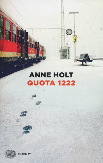 Quota 1222 - Anne Holt - Libro Einaudi 2016, Super ET | Libraccio.it
