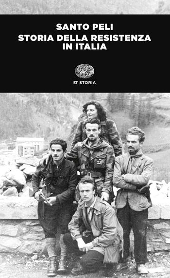 Storia della Resistenza in Italia - Santo Peli - Libro Einaudi 2015, Einaudi tascabili. Saggi | Libraccio.it