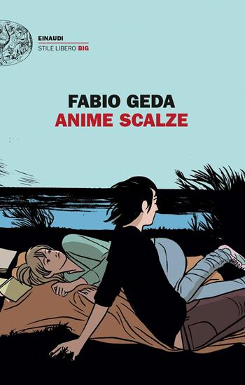 Anime scalze - Fabio Geda - Libro Einaudi 2017, Einaudi. Stile libero big | Libraccio.it