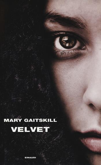 Velvet - Mary Gaitskill - Libro Einaudi 2017, Supercoralli | Libraccio.it
