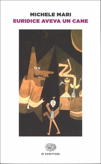 Euridice aveva un cane - Michele Mari - Libro Einaudi 2015, Einaudi tascabili. Scrittori | Libraccio.it