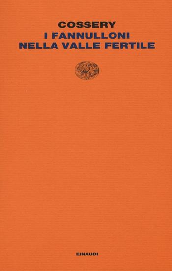 I fannulloni nella valle fertile - Albert Cossery - Libro Einaudi 2016, Letture Einaudi | Libraccio.it