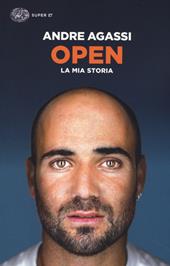 Open. La mia storia - Andre Agassi - Libro Einaudi 2015, Super ET | Libraccio.it