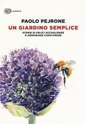 Un giardino semplice. Storie di felici accoglienze e armoniose convivenze