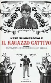 Il ragazzo cattivo ovvero Delitto, castigo e redenzione di Robert Coombes