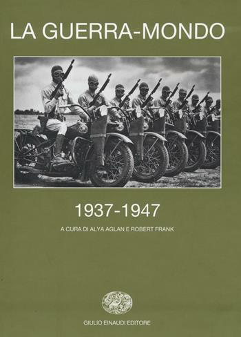 La guerra-mondo (1937-1947)  - Libro Einaudi 2016, Grandi opere | Libraccio.it