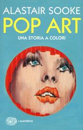 Pop art. Una storia a colori