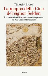 La mappa della Cina del signor Selden. Il commercio delle spezie, una carta perduta e il Mar Cinese Meridionale