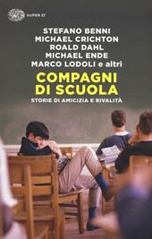 Compagni di scuola. Storie di amicizia e di rivalità