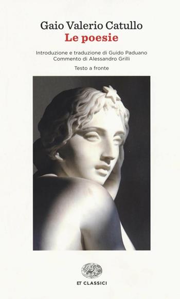 Le poesie. Testo latino a fronte - G. Valerio Catullo - Libro Einaudi 2016, Einaudi tascabili. Classici | Libraccio.it